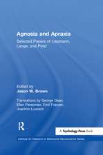 Agnosia and Apraxia: Selected Papers of Liepmann, Lange, and P”tzl