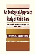 An Ecological Approach To the Study of Child Care: Family Day Care in Israel