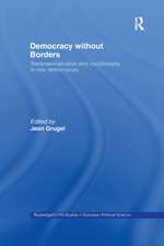 Democracy without Borders: Transnationalisation and Conditionality in New Democracies