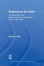 Engineering the State: The Huai River and Reconstruction in Nationalist China, 1927–37