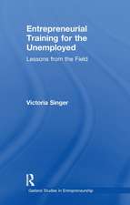 Entrepreneurial Training for the Unemployed: Lessons from the Field