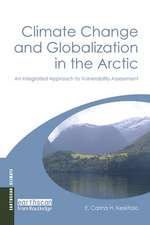 Climate Change and Globalization in the Arctic: An Integrated Approach to Vulnerability Assessment