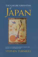 The Kakure Kirishitan of Japan: A Study of Their Development, Beliefs and Rituals to the Present Day