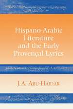 Hispano-Arabic Literature and the Early Provencal Lyrics