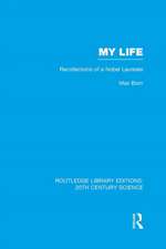 My Life: Recollections of a Nobel Laureate