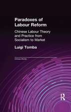 Paradoxes of Labour Reform: Chinese Labour Theory and Practice from Socialism to Market