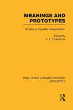 Meanings and Prototypes (RLE Linguistics B: Grammar): Studies in Linguistic Categorization