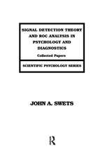 Signal Detection Theory and ROC Analysis in Psychology and Diagnostics