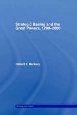 Strategic Basing and the Great Powers, 1200-2000