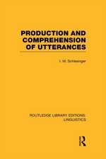 Production and Comprehension of Utterances (RLE Linguistics B: Grammar)