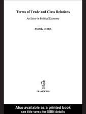 Terms of Trade and Class Relations: An Essay in Political Economy