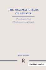 The Pragmatic Basis of Aphasia: A Neurolinguistic Study of Morphosyntax Among Bilinguals