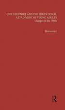 Child Support and the Educational Attainment of Young Adults: Changes in the 1980s