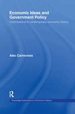 Economic Ideas and Government Policy: Contributions to Contemporary Economic History