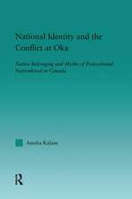 National Identity and the Conflict at Oka: Native Belonging and Myths of Postcolonial Nationhood in Canada