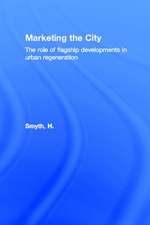 Marketing the City: The role of flagship developments in urban regeneration