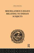 Miscellaneous Essays Relating to Indian Subjects: Volume II