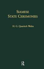 Siamese State Ceremonies: With Supplementary Notes