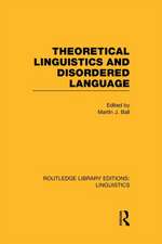 Theoretical Linguistics and Disordered Language (RLE Linguistics B: Grammar)