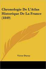 Chronologie De L'Atlas Historique De La France (1849)