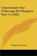 Commentaire Sur L'Ouvrage De Filangieri, Part 1-2 (1822)