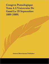 Congres Pomologique Tenu A L'Universite De Gand Le 29 Septembre 1889 (1889)