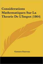 Considerations Mathematiques Sur La Theorie De L'Impot (1864)