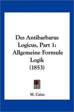 Des Antibarbarus Logicus, Part 1