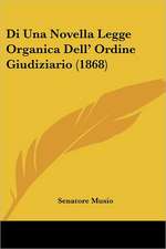 Di Una Novella Legge Organica Dell' Ordine Giudiziario (1868)