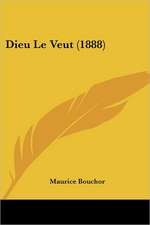 Dieu Le Veut (1888)