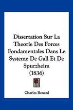 Dissertation Sur La Theorie Des Forces Fondamentales Dans Le Systeme De Gall Et De Spurzheim (1836)