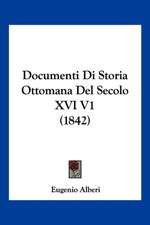 Documenti Di Storia Ottomana Del Secolo XVI V1 (1842)