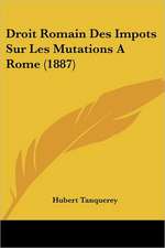 Droit Romain Des Impots Sur Les Mutations A Rome (1887)