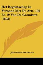 Het Regentschap In Verband Met De Artt. 196 En 19 Van De Grondwet (1893)