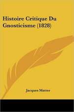 Histoire Critique Du Gnosticisme (1828)