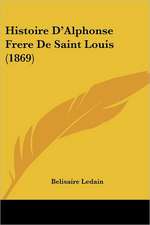 Histoire D'Alphonse Frere De Saint Louis (1869)