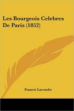 Les Bourgeois Celebres De Paris (1852)