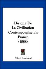 Histoire De La Civilization Contemporaine En France (1888)