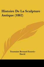 Histoire De La Sculpture Antique (1862)