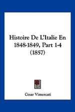 Histoire De L'Italie En 1848-1849, Part 1-4 (1857)