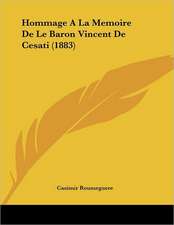 Hommage A La Memoire De Le Baron Vincent De Cesati (1883)