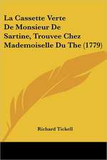 La Cassette Verte De Monsieur De Sartine, Trouvee Chez Mademoiselle Du The (1779)