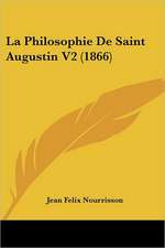 La Philosophie De Saint Augustin V2 (1866)