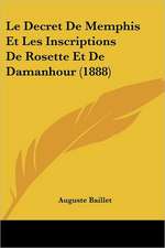 Le Decret De Memphis Et Les Inscriptions De Rosette Et De Damanhour (1888)