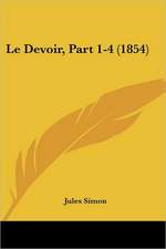 Le Devoir, Part 1-4 (1854)