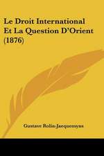 Le Droit International Et La Question D'Orient (1876)