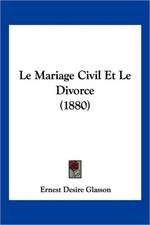 Le Mariage Civil Et Le Divorce (1880)