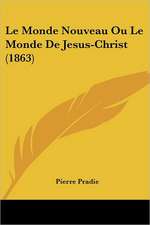 Le Monde Nouveau Ou Le Monde De Jesus-Christ (1863)