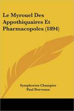 Le Myrouel Des Appothiquaires Et Pharmacopoles (1894)