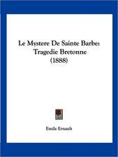 Le Mystere De Sainte Barbe